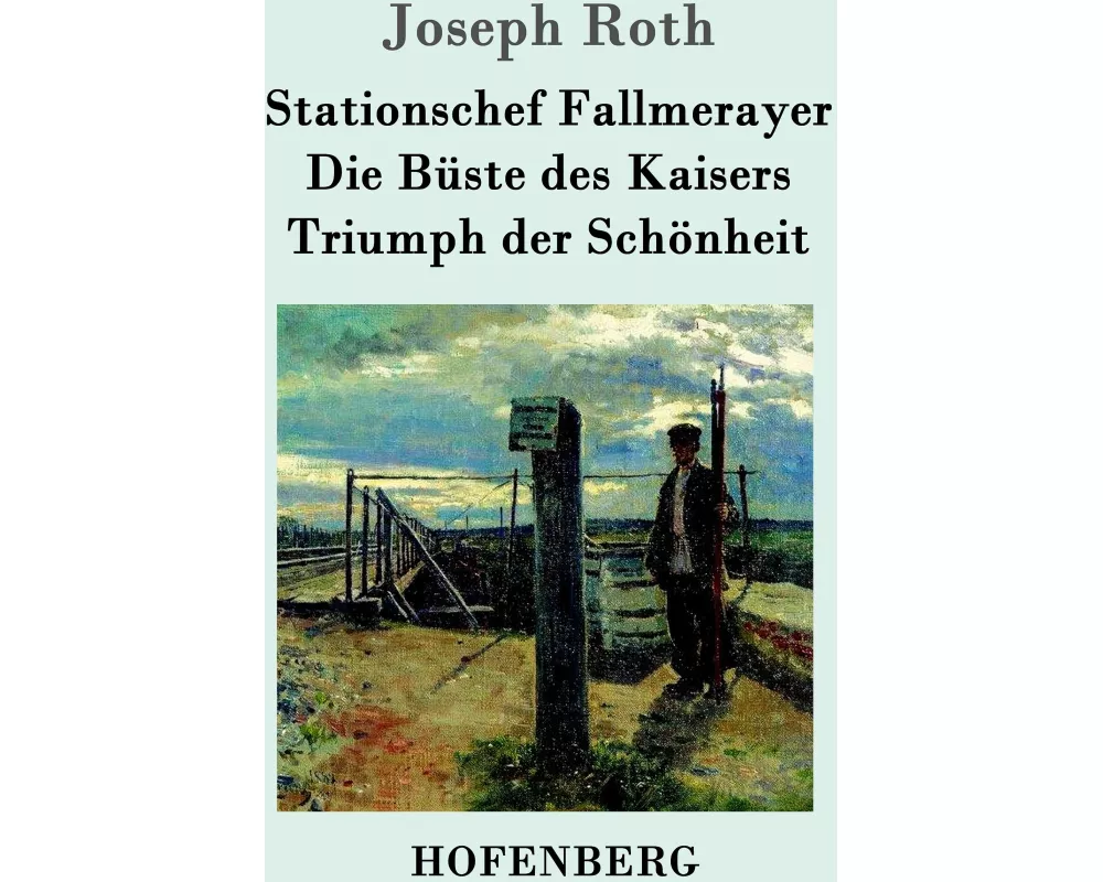 Stationschef Fallmerayer / Die Büste des Kaisers / Triumph der Schönheit