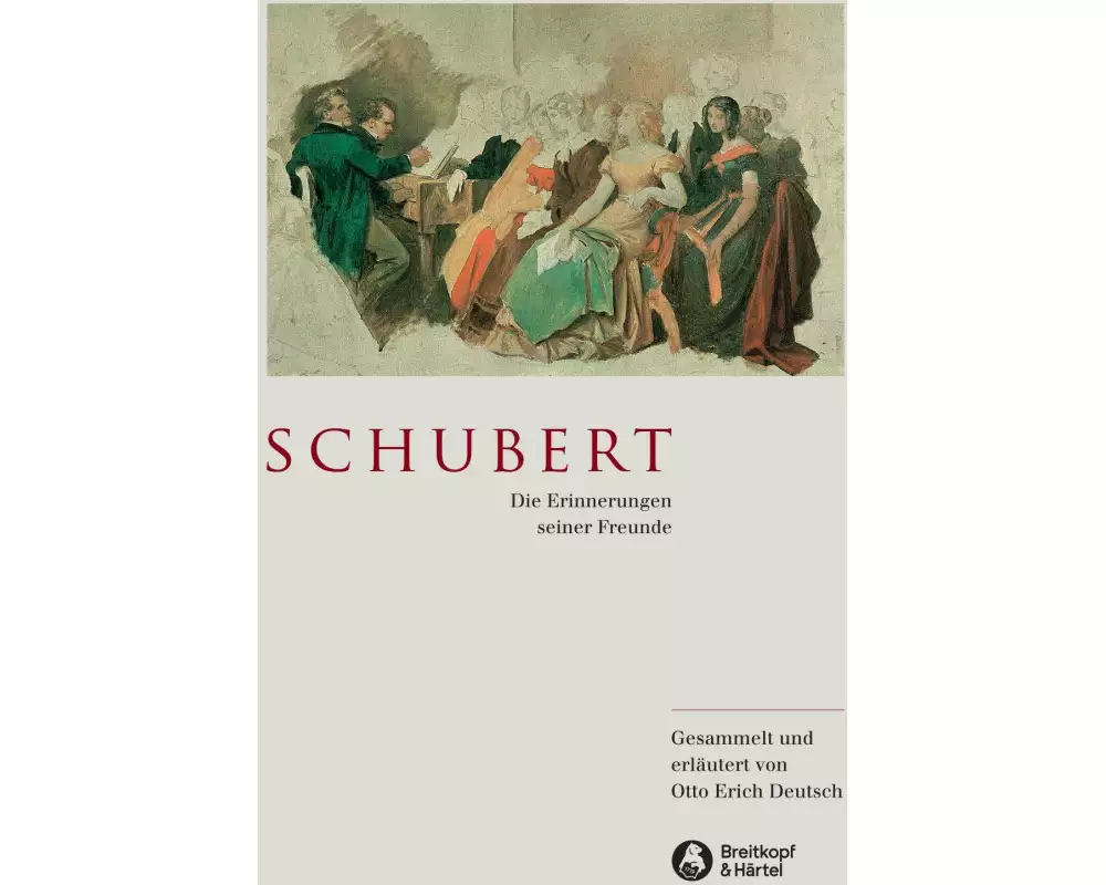 Schubert - Die Erinnerungen seiner Freunde
