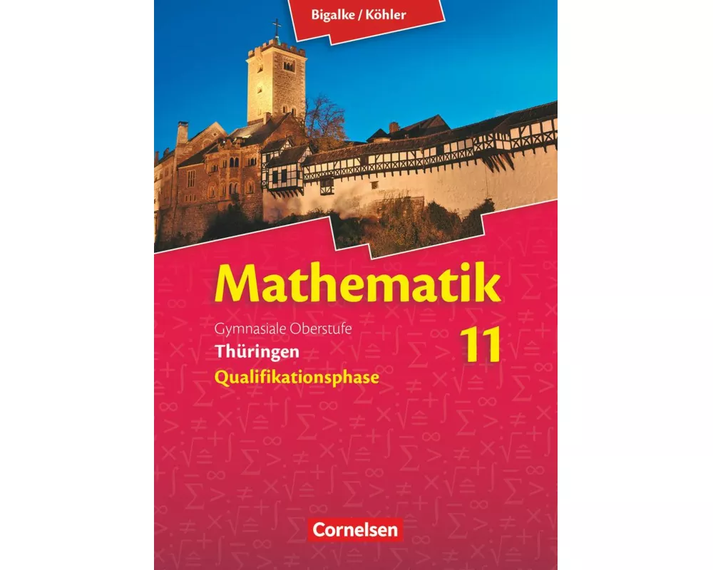 Bigalke/Köhler: Mathematik - Thüringen - Ausgabe 2015 - 11. Schuljahr