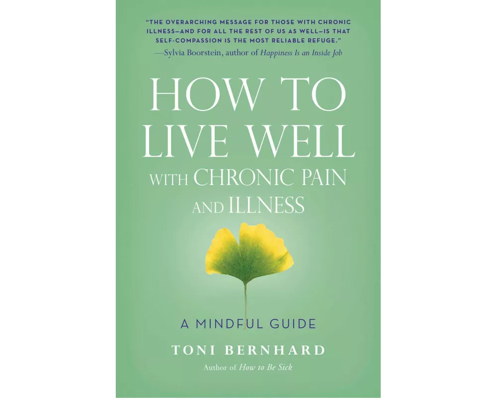How to Live Well with Chronic Pain and Illness