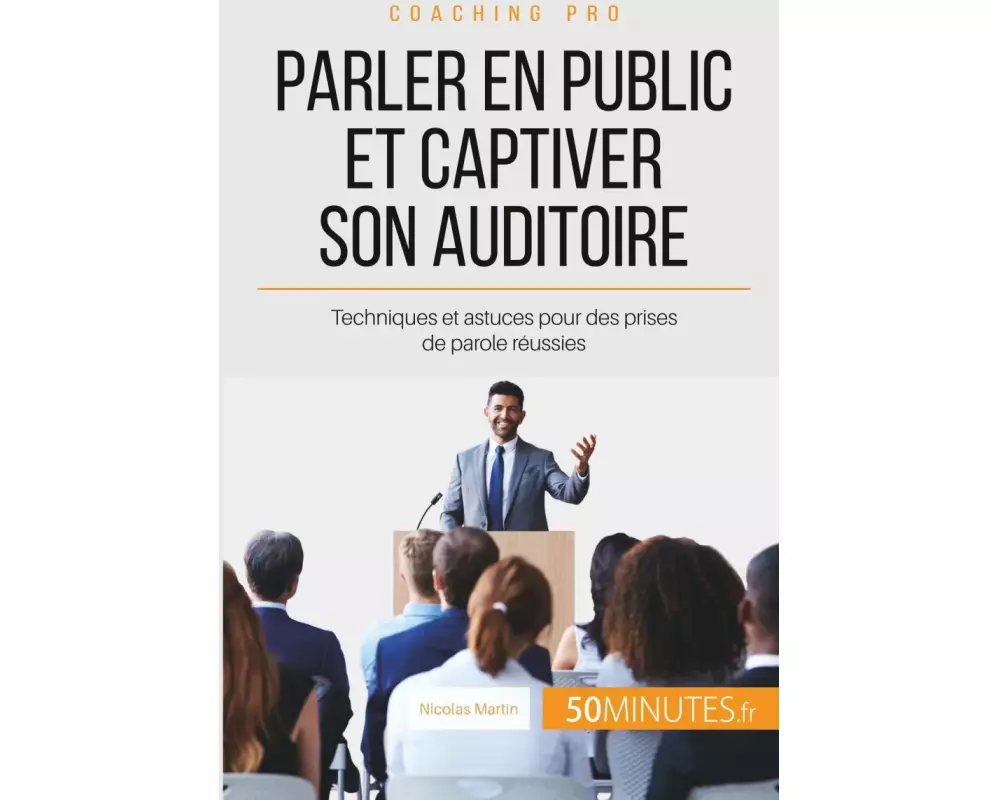 Parler en public et captiver son auditoire