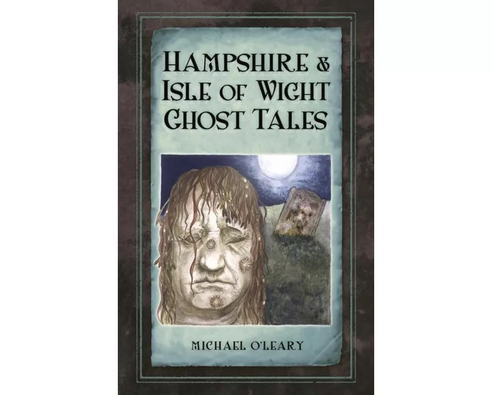 Hampshire and Isle of Wight Ghost Tales