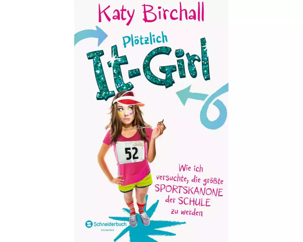 Plötzlich It-Girl - Wie ich versuchte, die größte Sportskanone der Schule zu werden