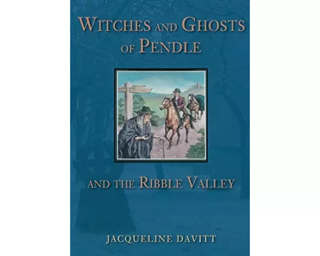 Witches and Ghosts of Pendle and the Ribble Valley