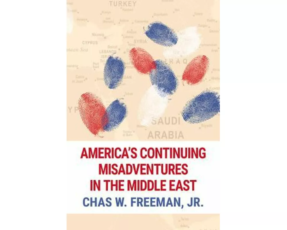 America's Continuing Misadventures in the Middle East