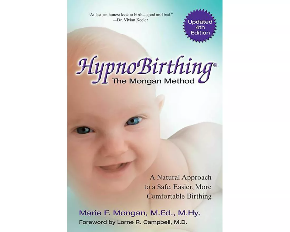 Hypnobirthing: A Natural Approach to a Safe, Easier, More Comfortable Birthing