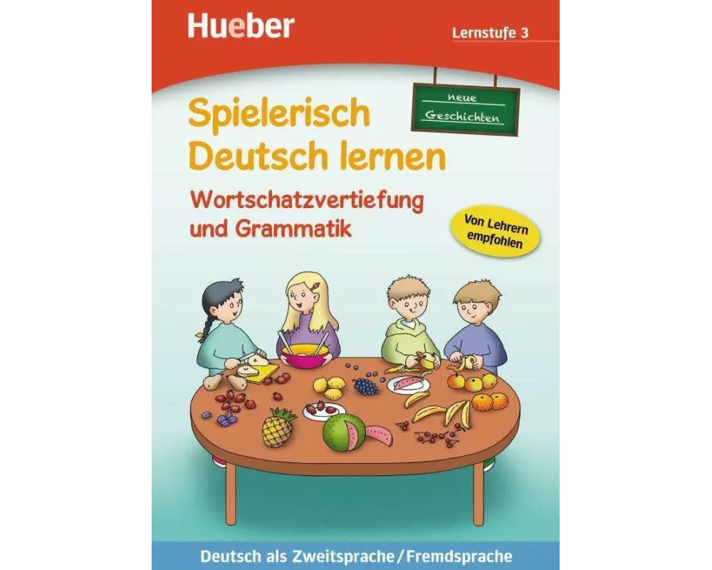 Wortschatzvertiefung und Grammatik – neue Geschichten
