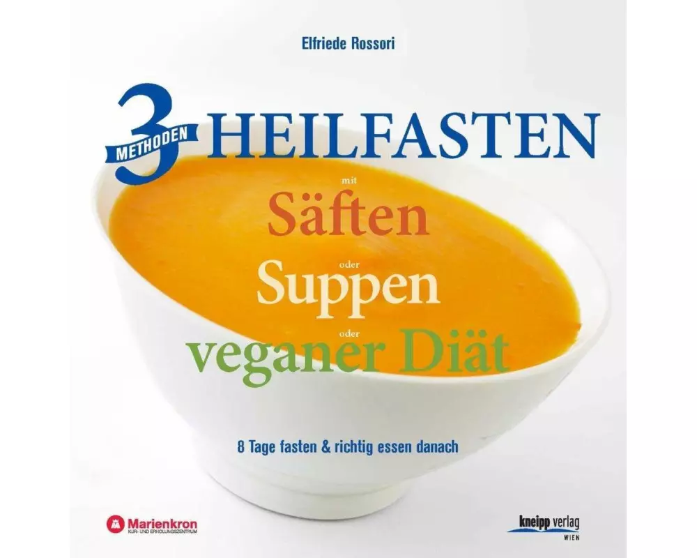 3 Methoden Heilfasten mit Säften oder Suppen oder veganer Diät