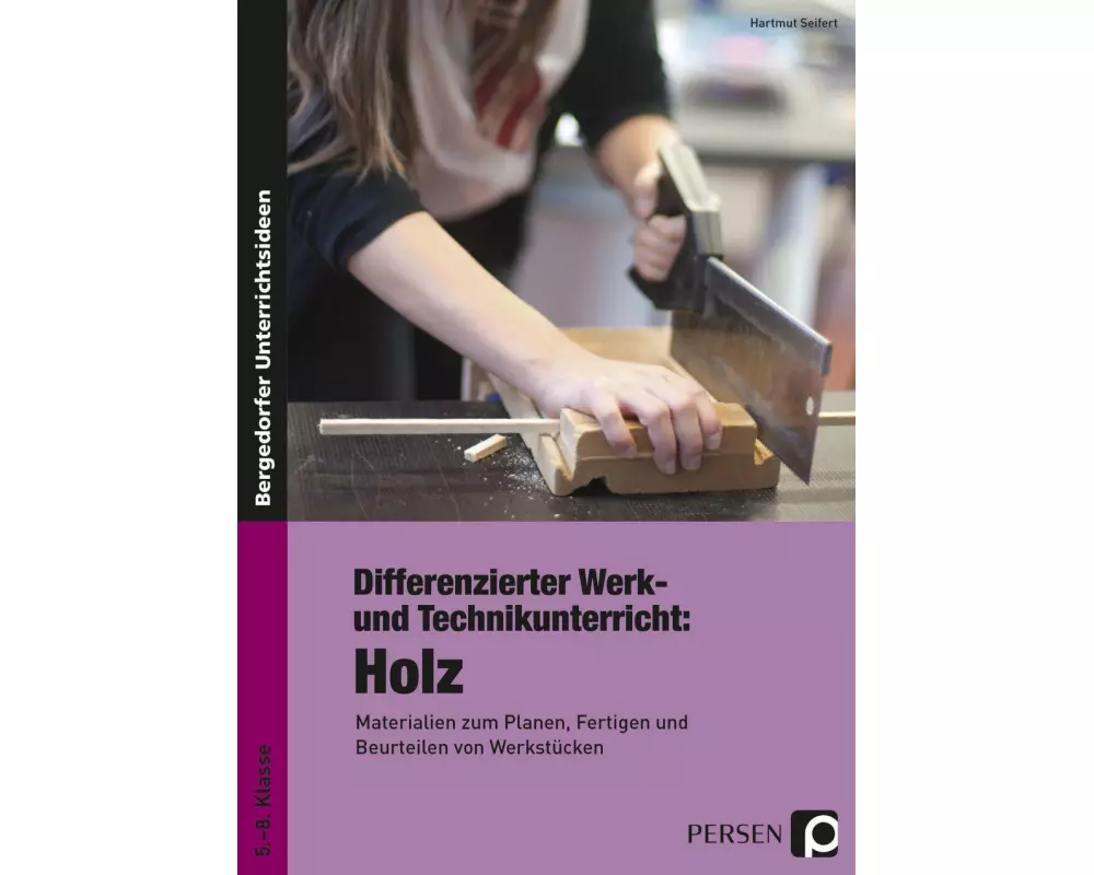 Differenzierter Werk- und Technikunterricht: Holz