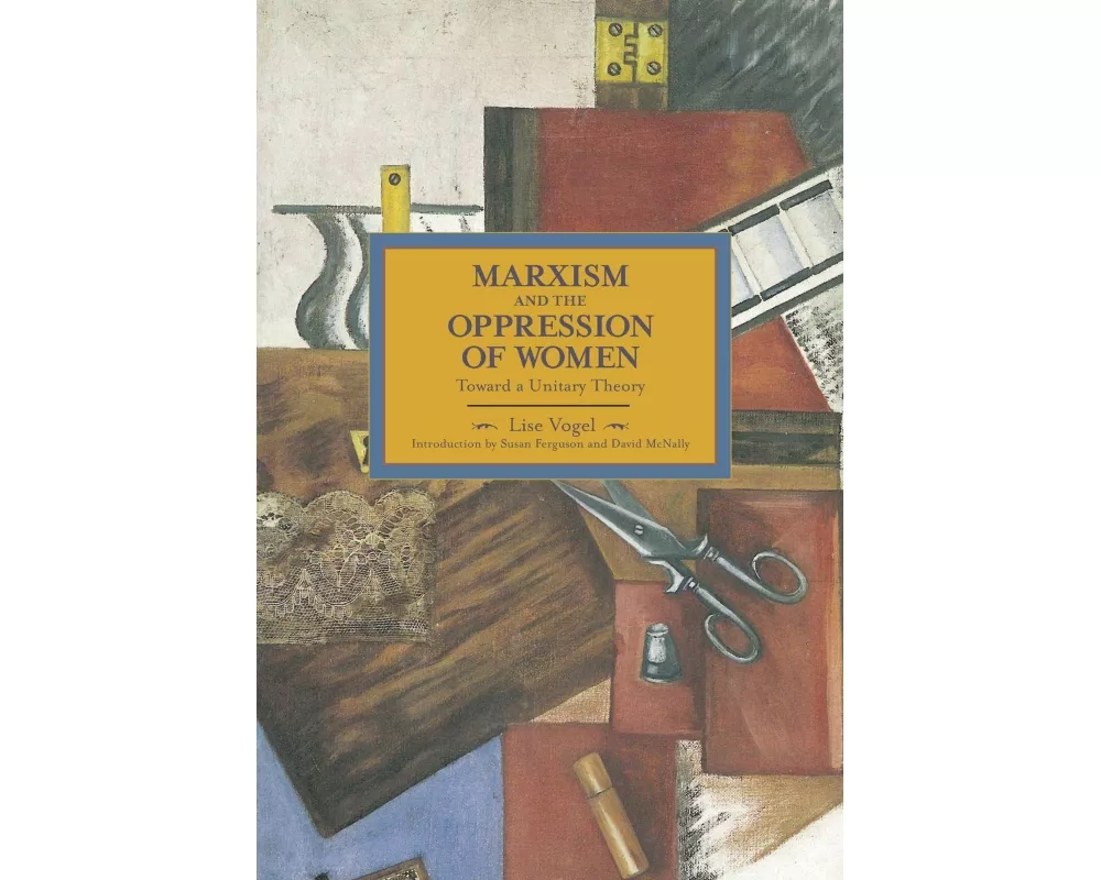 Marxism And The Oppression Of Women: Toward A Unitary Theory