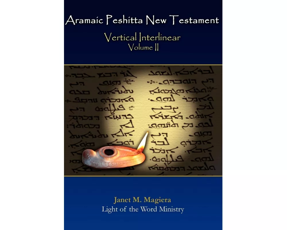Aramaic Peshitta New Testament Vertical Interlinear Volume II