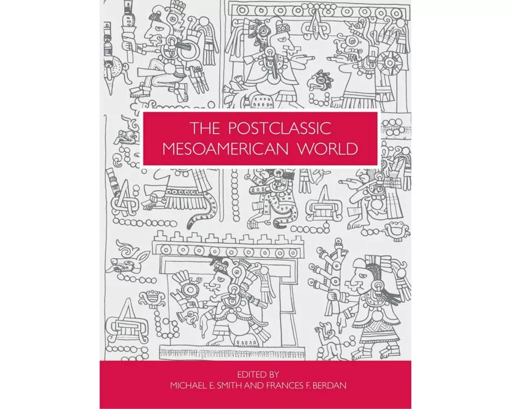 The Postclassic Mesoamerican World