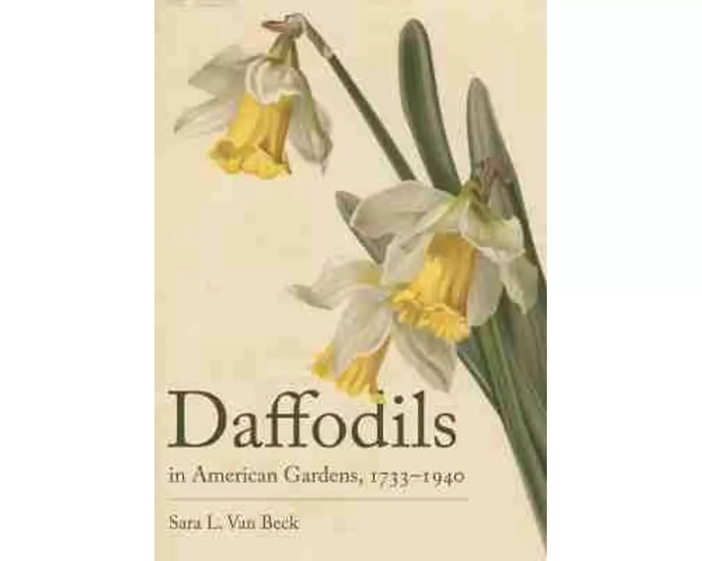 Daffodils in American Gardens, 1733-1940