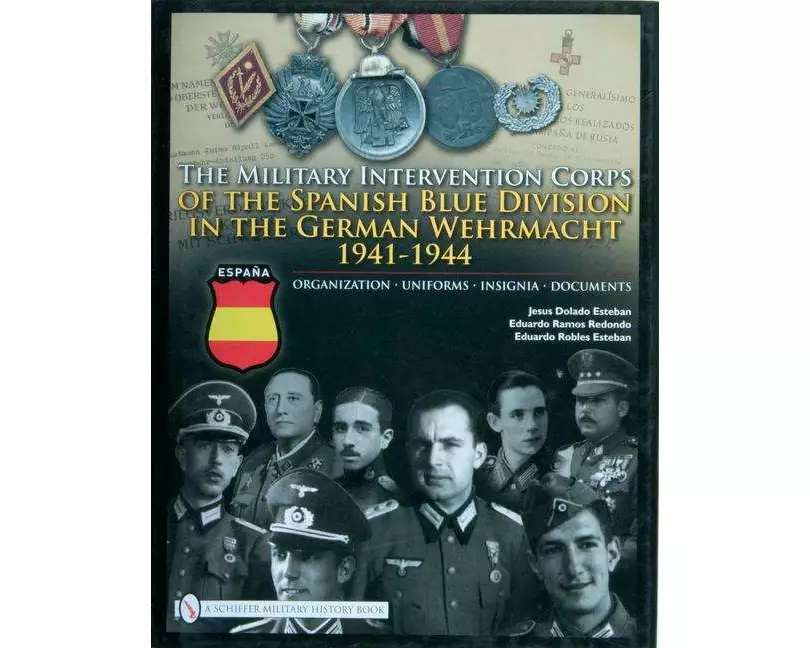The Military Intervention Corps of the Spanish Blue Division in the German Wehrmacht 1941-1944