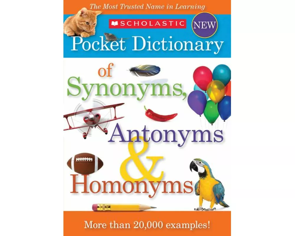 Scholastic Pocket Dictionary of Synonyms, Antonyms, & Homonyms