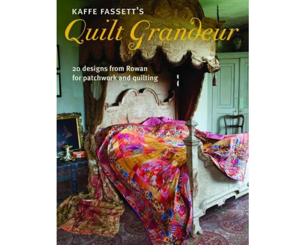 Kaffe Fassett's Quilt Grandeur