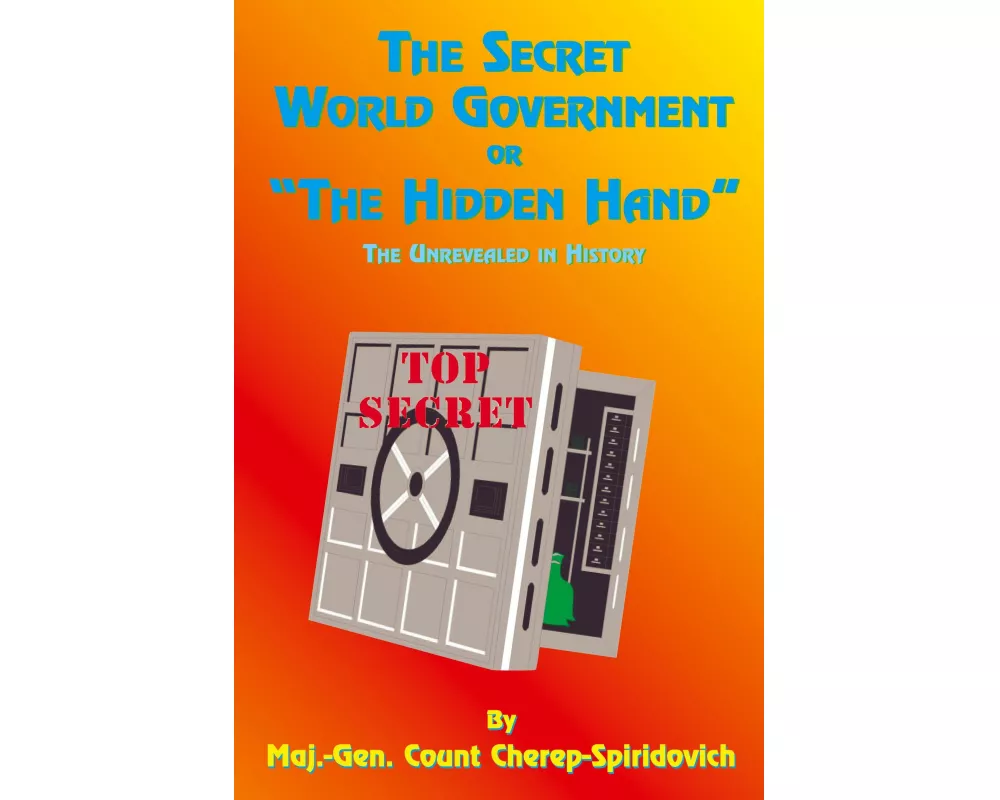 The Secret World Government or "The Hidden Hand"