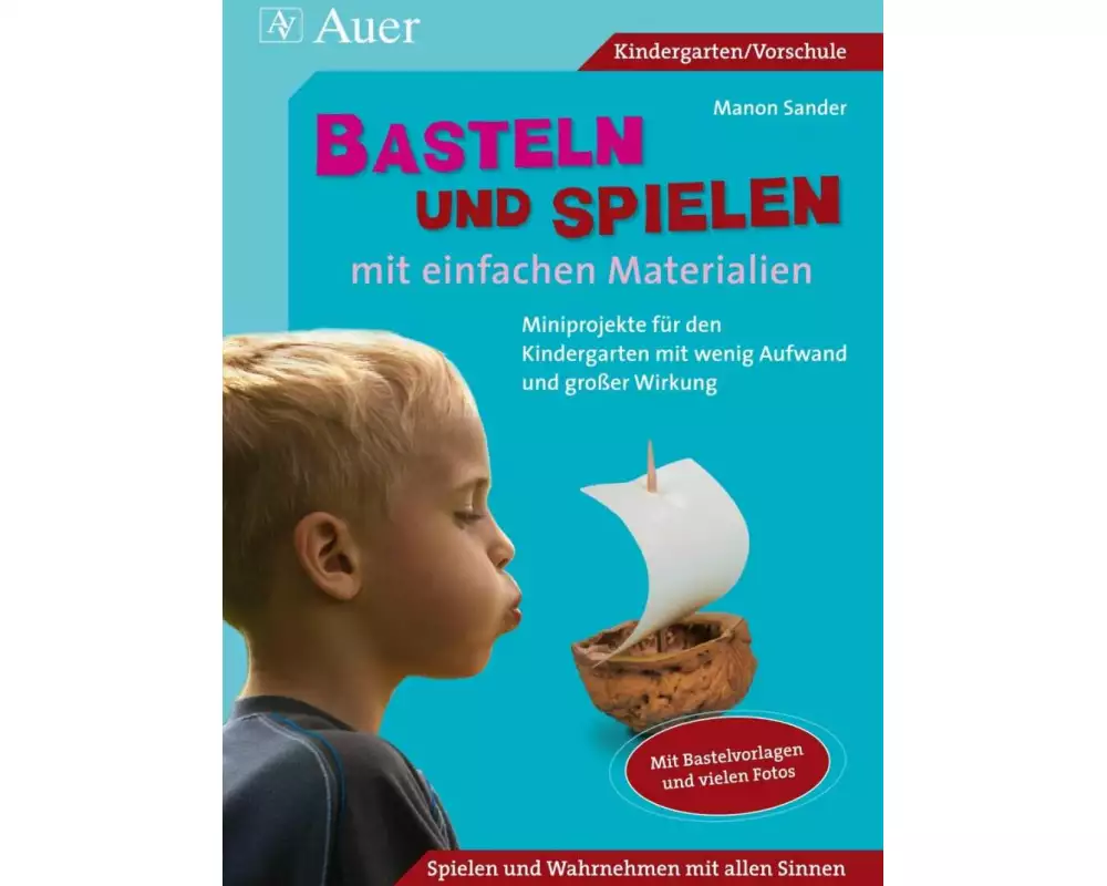 Basteln und Spielen mit einfachen Materialien