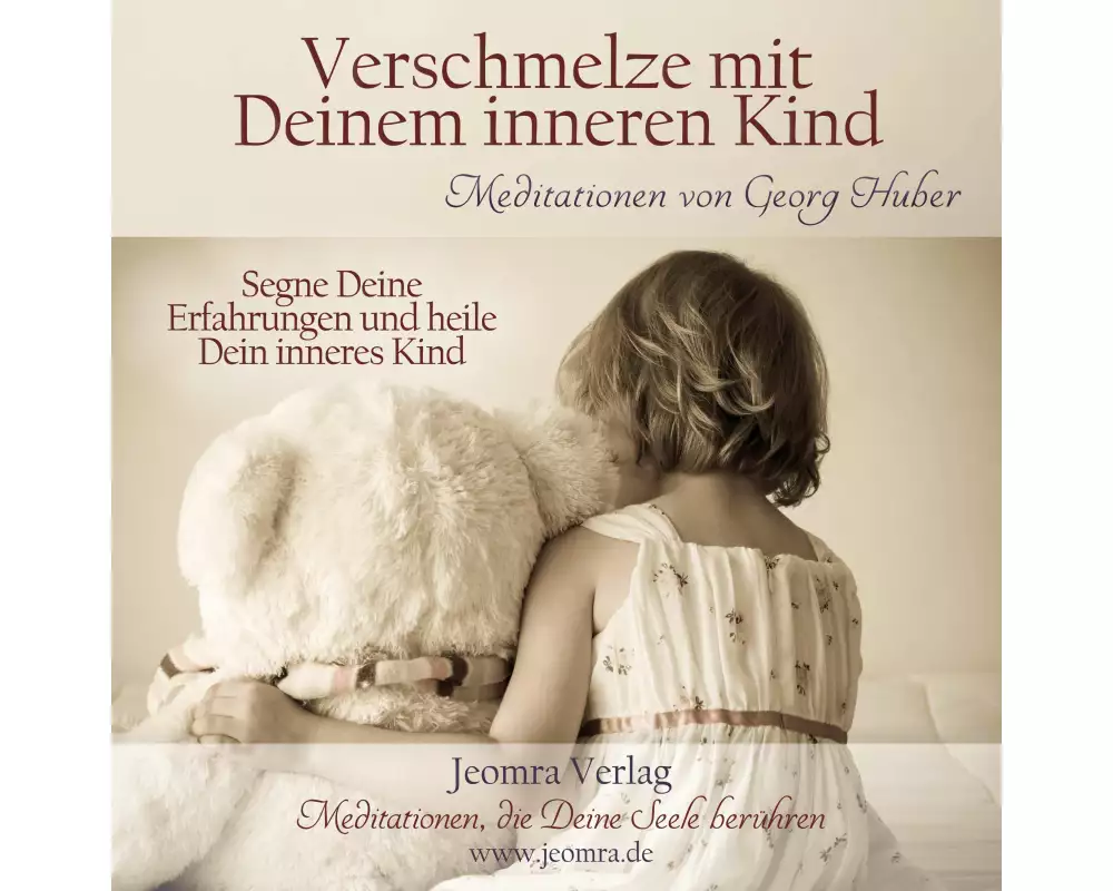 Verschmelze mit Deinem Inneren Kind - Meditations-CD