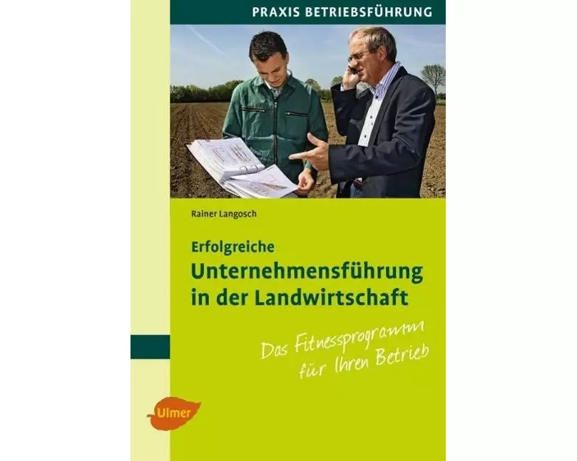 Erfolgreiche Unternehmensführung in der Landwirtschaft