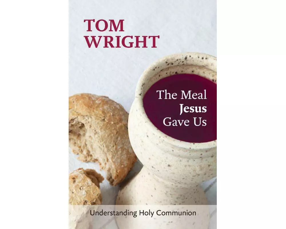 The Meal Jesus Gave Us