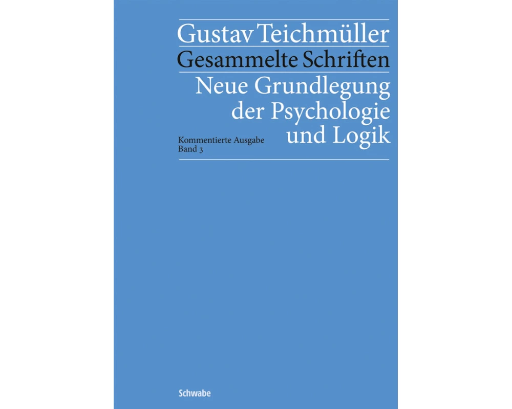 Neue Grundlegung der Psychologie und Logik