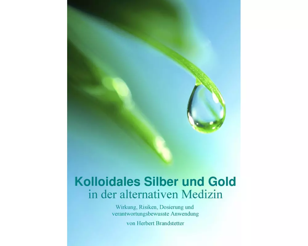Kolloidales Silber und Gold in der alternativen Medizin