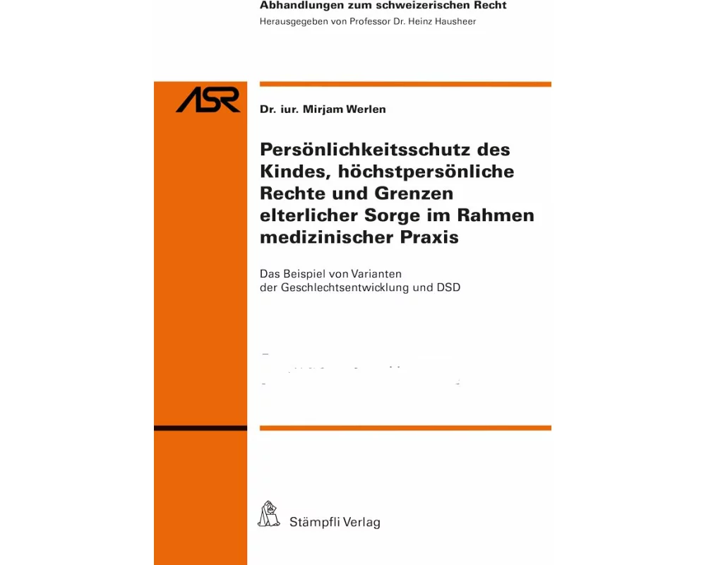 Persönlichkeitsschutz des Kindes, höchstpersönliche Rechte und Grenzen elterlicher Sorge im Rahmen medizinischer Praxis