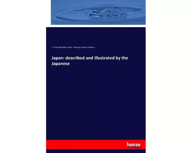 Japan: described and illustrated by the Japanese