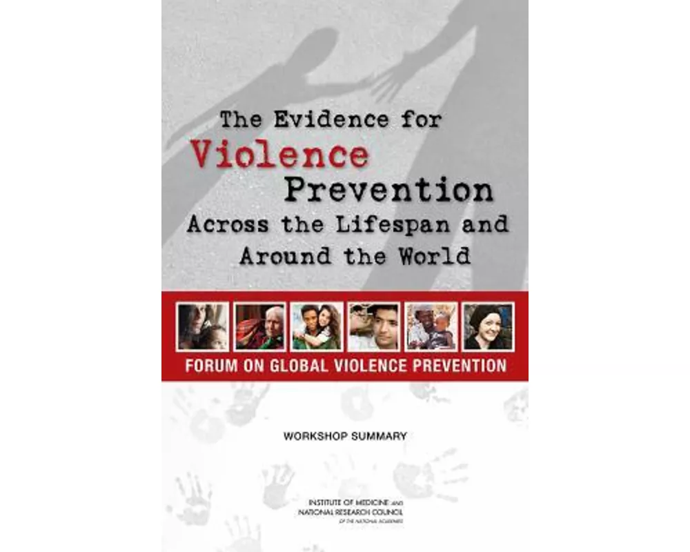 The Evidence for Violence Prevention Across the Lifespan and Around the World