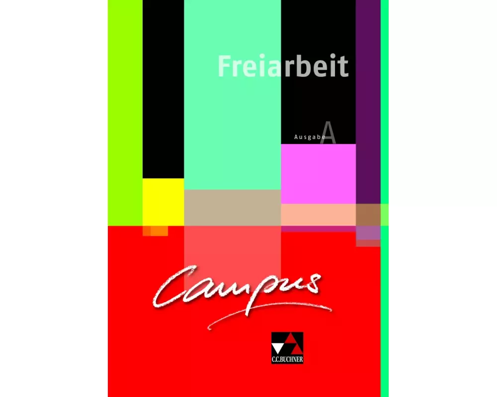 Campus A Palette. Freiarbeit zu den Lektionen 1-15