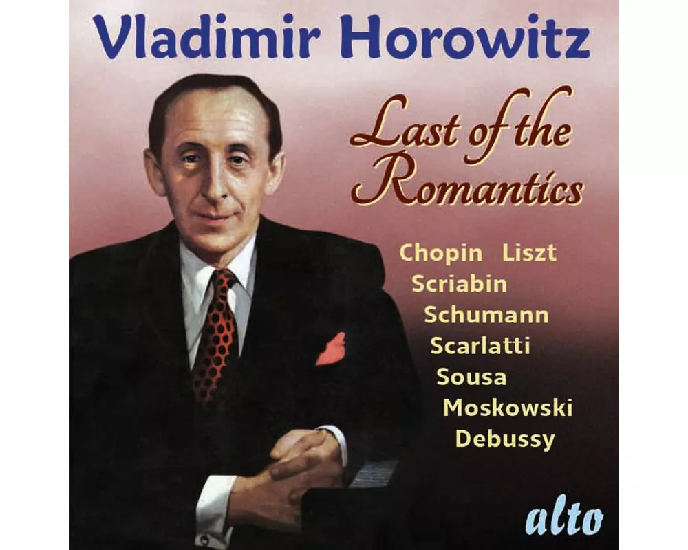 Vladimir Horowitz-Last of the Romantics