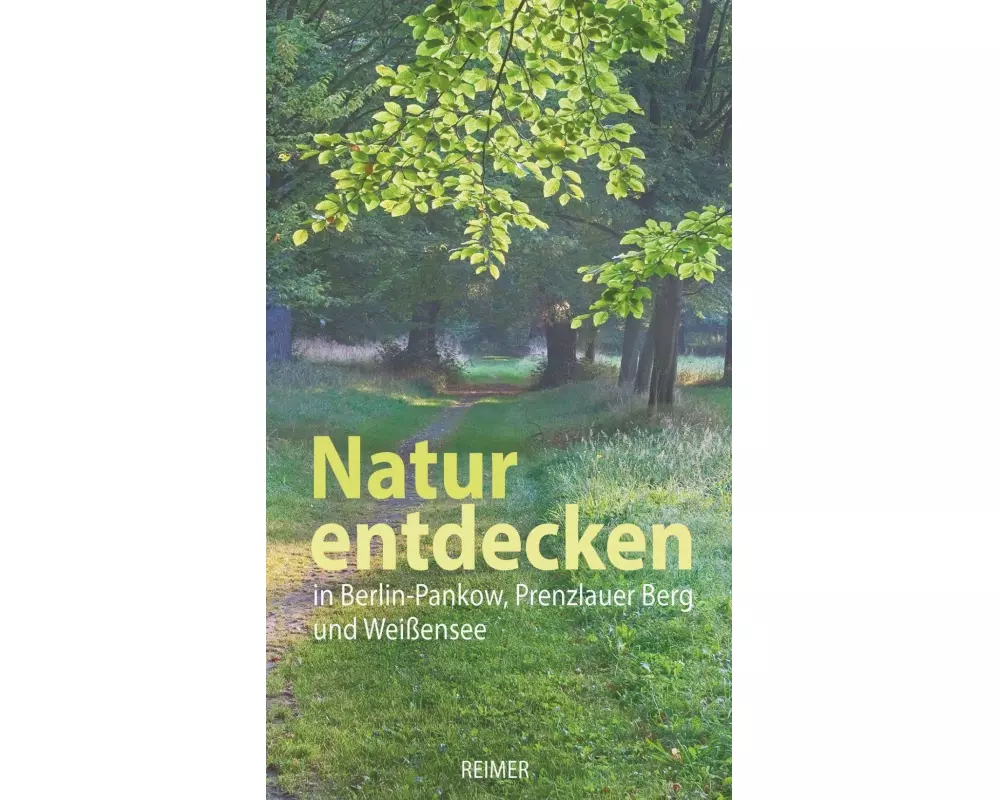Natur entdecken in Berlin-Pankow, Prenzlauer Berg und Weißensee