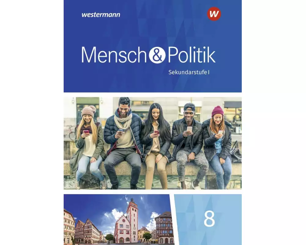 Mensch und Politik SI - Ausgabe 2018 für Baden-Württemberg, Sachsen-Anhalt und Thüringen