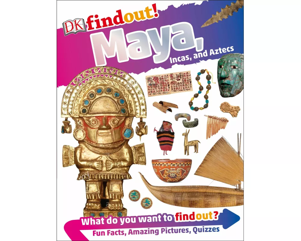 DKfindout! Maya, Incas, and Aztecs