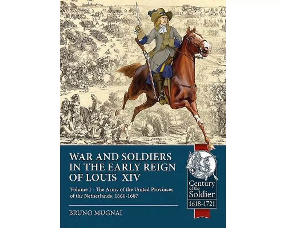 Wars and Soldiers in the Early Reign of Louis XIV