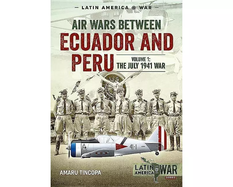 Air Wars Between Ecuador and Peru, Volume 1