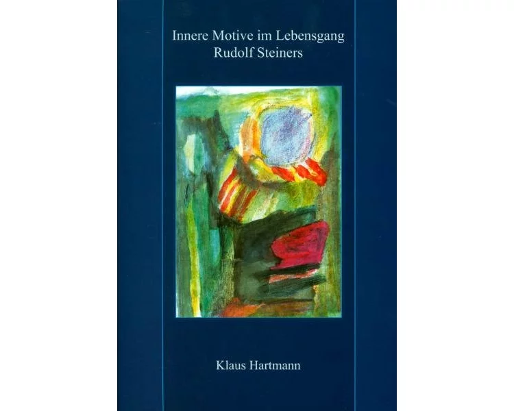 Innere Motive im Lebensgang Rudolf Steiners