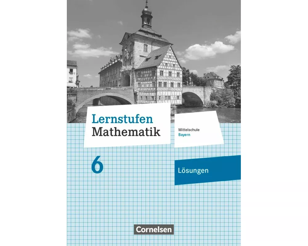 Lernstufen Mathematik, Mittelschule Bayern 2017, 6. Jahrgangsstufe, Lösungen zum Schülerbuch