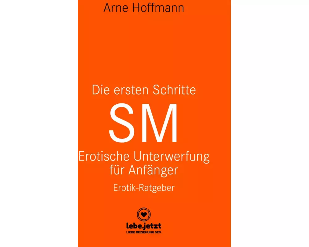 Die ersten Schritte SM – Unterwerfung für Anfänger | Erotischer Ratgeber