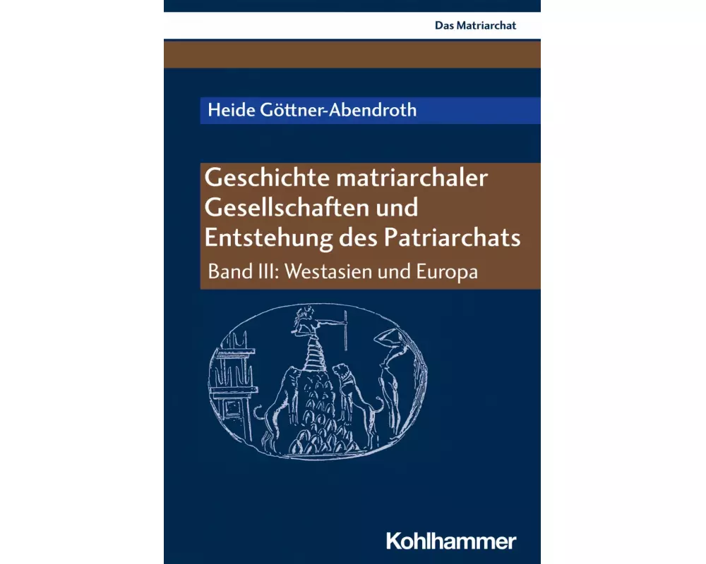 Geschichte matriarchaler Gesellschaften und Entstehung des Patriarchats