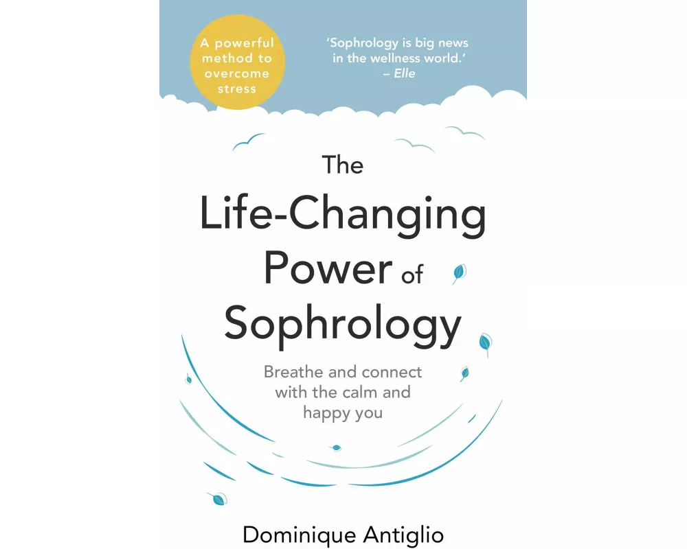 The Life-Changing Power of Sophrology