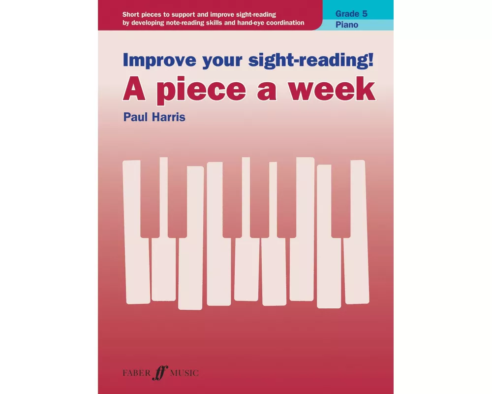 Improve your sight-reading! A piece a week Piano Grade 5