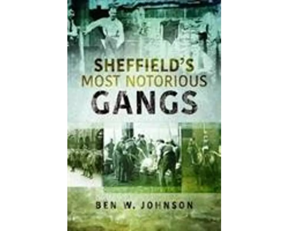Sheffield's Most Notorious Gangs