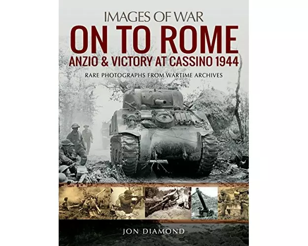 On to Rome: Anzio and Victory at Cassino, 1944