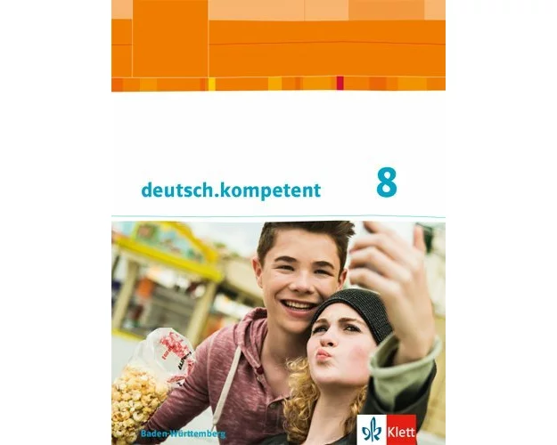 deutsch.kompetent. Schülerbuch mit Onlineangebot 8. Klasse. Ausgabe für Baden-Württemberg ab 2016