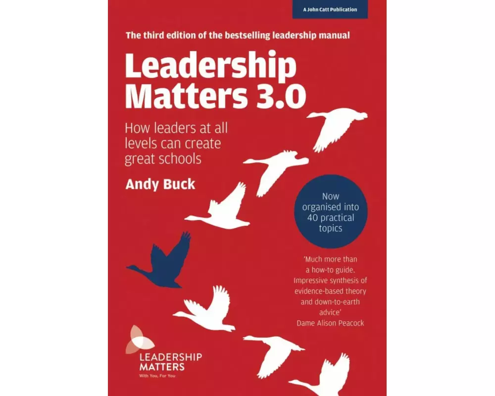 Leadership Matters 3.0: How Leaders At All Levels Can Create Great Schools