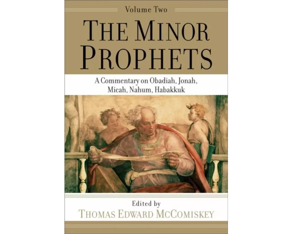 The Minor Prophets – A Commentary on Obadiah, Jonah, Micah, Nahum, Habakkuk