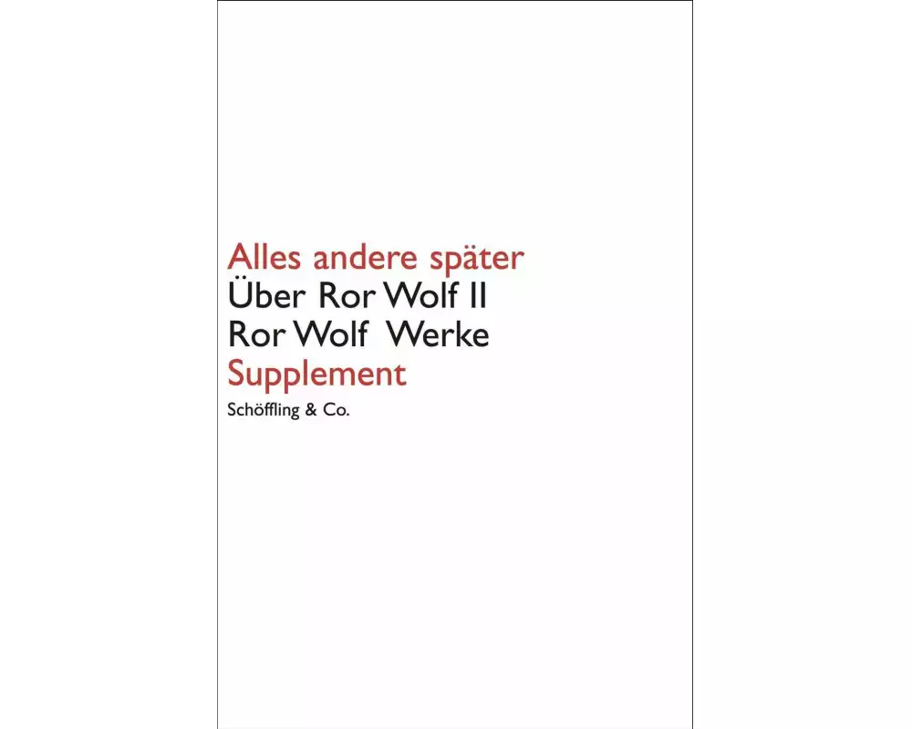 Alles andere später. Über Ror Wolf II