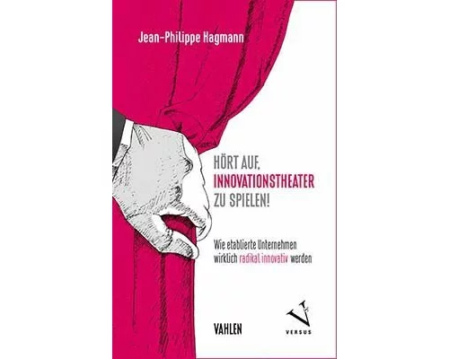 Hört auf, Innovationstheater zu spielen!